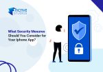 What Security Measures Should You Consider for Your iPhone App?