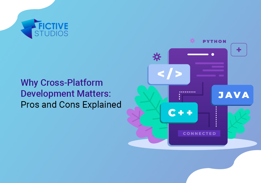 Why Cross-Platform Development Matters: Pros and Cons Explained