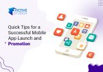 Quick Tips for a Successful Mobile App Launch and Promotion