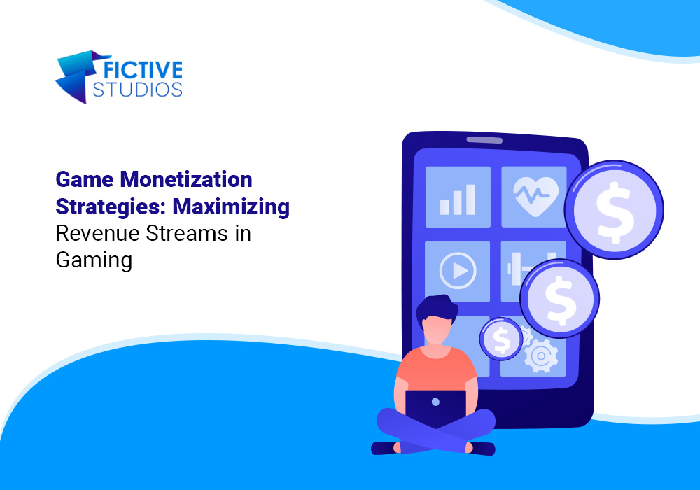 Game Monetization Strategies: Maximizing Revenue Streams